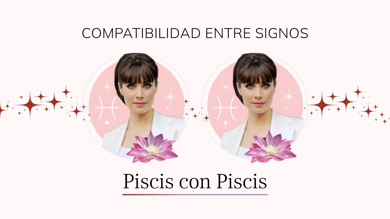 Piscis y Piscis, compatibilidad de signos en el amor, amistad y trabajo